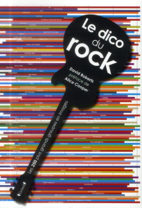 Le dico du rock. Les 250 plus grands groupes en images - Roberts David ; Cooper Alice ; Balhouli Belkacem ;