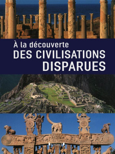 A la découverte des civilisations disparues - Manferto de Fabianis Valeria ; Bourbon Fabio
