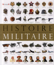 Histoire militaire. De la hache de pierre à la guerre électronique - Grant R-G ; Parker Philip ; Phillips Charles ; For