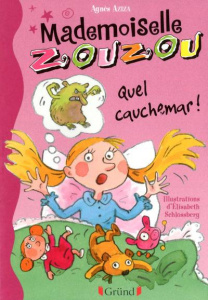 Mademoiselle Zouzou Tome 8 : Quel cauchemar ! - Aziza Agnès ; Schlossberg Elisabeth