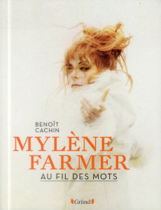 Mylène Farmer. Au fil des mots - Cachin Benoît