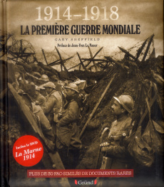 1914-1918 La première guerre mondiale. Plus de 30 fac-similés de documents rares, avec 1 DVD - Sheffield Gary ; Le Naour Jean-Yves ; Dauliac Jean