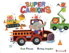 Super camions - Fliess Sue ; Snyder Betsy