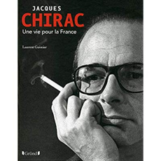Jacques Chirac. Une vie pour la France - Guimier Laurent