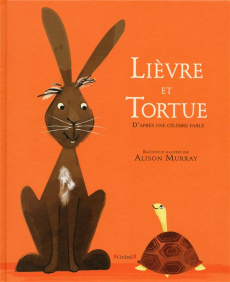 Le lièvre et la tortue - Murray Alison