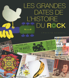 Les grandes dates de l'histoire du rock - Assante Ernesto ; Accomazzo Laura ; Raineri Giorgi