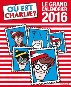 Où est Charlie ? Le grand calendrier 2016 - Handford Martin