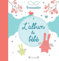 L'album de bébé - TROUSSELIER