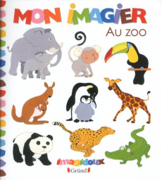 Mon imagier Au zoo - Marceau Fani ; Le Grand Claire