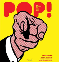 Pop ! Le monde du Pop art - Finlay John