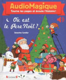 Audiomagique Où est le Père Noël ? - Cordier Séverine ; Rivière Bénédicte
