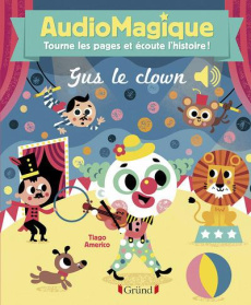 Audiomagique Gus le clown - Rivière Bénédicte ; Americo Tiago