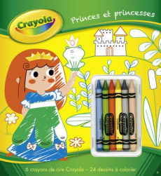 Princes et princesses. Avec 6 crayons de cire Crayola - Le Tandé Prisca