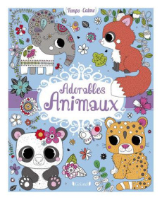 Adorables animaux - Rousseau Stéphanie