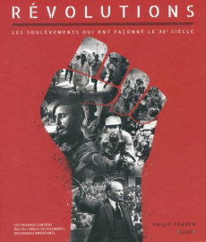 Révolutions. Les soulèvements qui ont façonné le XXe siècle - Parker Philip ; Buanic Thierry