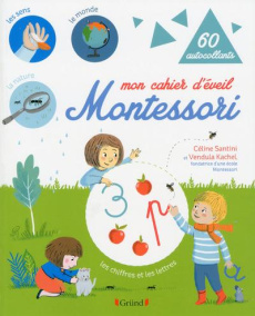 Mon cahier d'éveil Montessori. Avec 60 autocollants - Santini Céline ; Kachel Vendula ; Frossard Claire