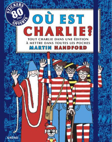 Ou est Charlie ? Tout Charlie dans une édition à mettre dans toutes les poches - Handford Martin