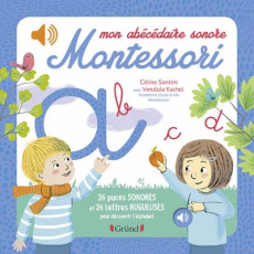 Mon abécédaire sonore Montessori - Santini Céline ; Kachel Vendula ; Frossard Claire