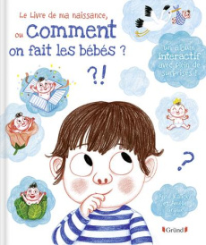 Le livre de ma naissance, ou comment on fait les bébés ? - Kalicky Anne ; Graux Amélie