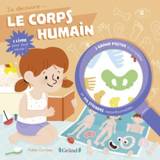 Je découvre le corps humain. Avec un grand poster et 175 stickers - Combes Adèle ; Lescaille Nathalie