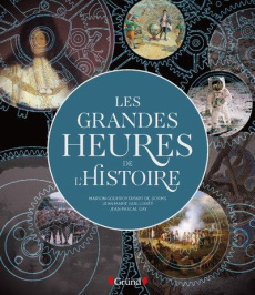 Les grandes heures de l'histoire - Godfroy-Tavart de Borms Marion ; Guillouët Jean-Ma