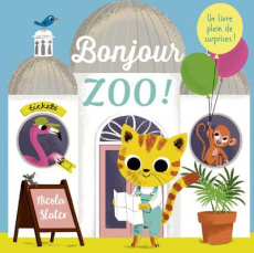 Bonjour zoo ! - Slater Nicola ; Brun Marie