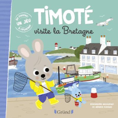 Timoté : Timoté visite la Bretagne - Massonaud Emmanuelle ; Combes Mélanie