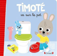 Timoté : Timoté va sur le pot - Massonaud Emmanuelle ; Combes Mélanie
