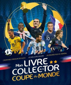 Mon livre collector de la coupe du monde - Grall Mickaël