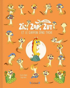 Zic, Zap, Zut et le girafon sans tache - Abier Gilles