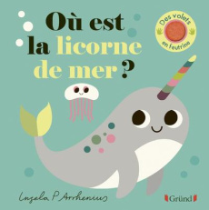 Où est la licorne de mer ? - Arrhenius Ingela P.