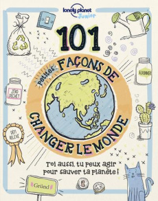 101 petites façons de changer le monde - Andrus Aubre ; Fraisse Frédérique