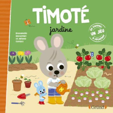 Timoté : Timoté jardine. En cadeau : un jeu à détacher - Massonaud Emmanuelle ; Combes Mélanie