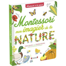 Mon imagier de la nature Montessori - Santini Céline ; Kachel Vendula ; Frossard Claire
