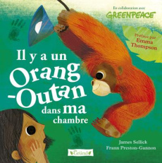 Il y a un orang-outan dans ma chambre - Sellick James ; Preston-Gannon Frann