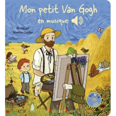 Mon petit Van Gogh en musique - Collet Emilie ; Cordier Séverine ; Grousson Mathie