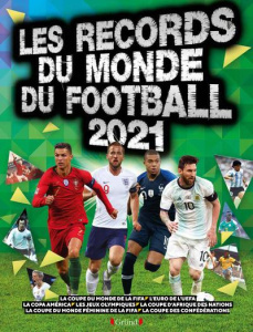 Les records du monde du football. Edition 2021 - Radnedge Keir ; Laget Laurent
