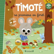 Timoté : Timoté se promène en forêt. Avec un jeu à détacher - Massonaud Emmanuelle ; Combes Mélanie
