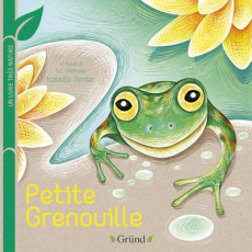 Un livre très nature : Petite Grenouille - Aladjidi Virginie ; Pélissier Caroline ; Simler Is