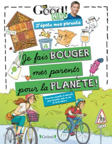 Je fais bouger mes parents pour la planète. Tous les conseils et astuces pour prendre soin de soi et - DR GOOD/THERAULAZ