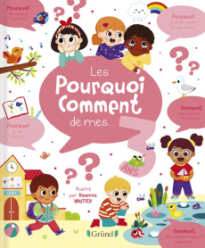 Les pourquoi comment de mes 3 ans - Desfour Aurélie ; Vautier Vanessa