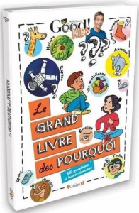 Le grand livre des pourquoi. 300 questions et leurs réponses - DR GOOD/TADAM !