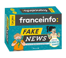 FAKE NEWS - LE JEU FRANCE INFO SCIENCES ET SANTE - FRANCEINFO/SUGIER