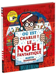 Où est Charlie ? Le Noël fantastique - Handford Martin ; Mignot Christine