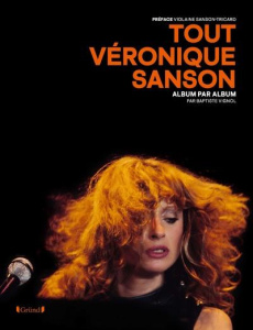 Tout Véronique Sanson. Album par album - Vignol Baptiste ; Sanson-Tricard Violaine