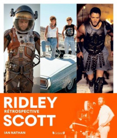 Ridley Scott. Rétrospective - Nathan Ian ; Chelley Isabelle