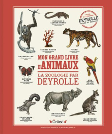 Mon grand livre d'animaux. La zoologie par Deyrolle - DEYROLLE/ALADJIDI