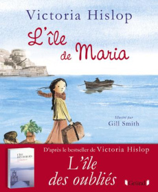 L'île de Maria - Hislop Victoria ; Smith Gill ; Delarbre Alice