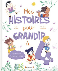 Mes histoires pour grandir à 4 ans - Santini Céline ; Bataille Nina