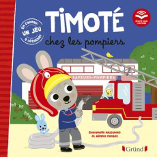 Timoté : Timoté chez les pompiers. Avec un jeu à détacher - Massonaud Emmanuelle ; Combes Mélanie